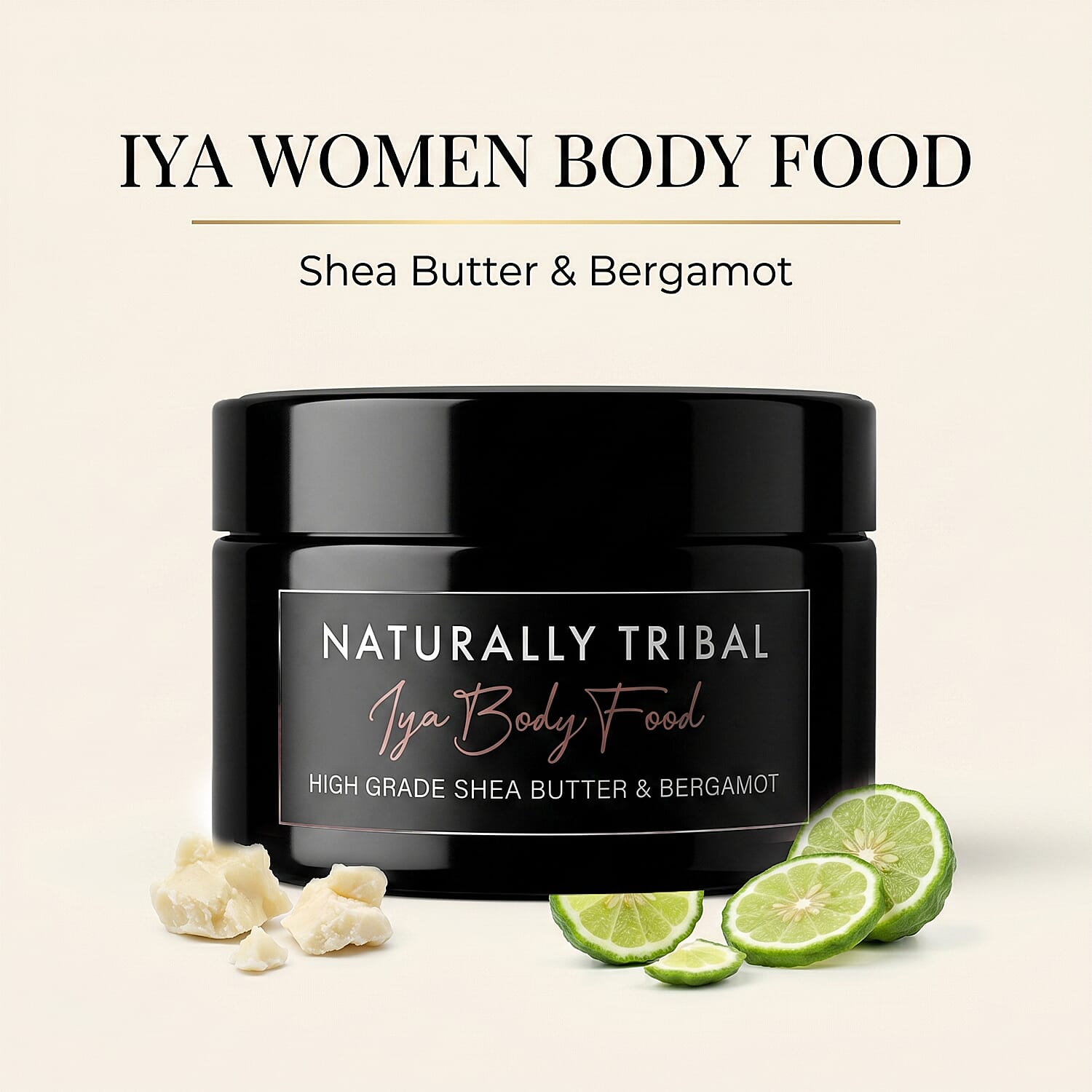 Naturally Tribal- IYA Women Body Food - High Grade Shea Butter and Bergamot - 250g